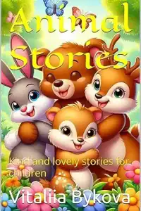 Animal Stories: Kind and lovely stories for children